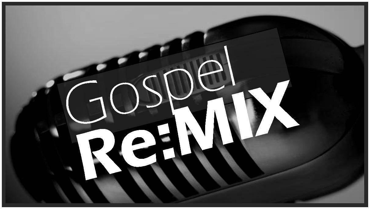 Músicas remixadas gospel para download